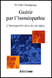 Guérir par l'homéopathie&nbsp;-&nbsp;Didier Grandgeorge