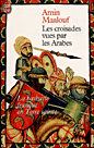 Les Croisades vues par les Arabes