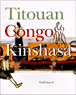 Congo Kinshasa&nbsp;-&nbsp;Titouan Lamazou