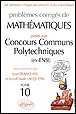 Problèmes corrigés de mathématiques posés aux concours communs Polytechniques