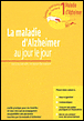 La maladie d'Alzheimer au jour le jour&nbsp;-&nbsp;J. Selmes, C. Derouesne