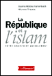 La République et l'Islam&nbsp;-&nbsp;Michèle Tribalat, Jeannette Kaltenbach