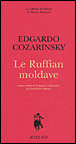 Le ruffian moldave&nbsp;-&nbsp;Edgardo Cozarinsky