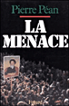 La Menace&nbsp;-&nbsp;Pierre Péan