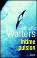 Intime pulsion&nbsp;-&nbsp;Minette Walters