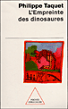 L'empreinte des dinosaures&nbsp;-&nbsp;Philippe Taquet