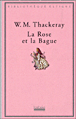 La rose et la bague&nbsp;-&nbsp;William Makepeace Thackeray