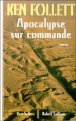 Apocalypse sur commande&nbsp;-&nbsp;Jean Rosenthal, Ken Follett