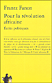 Pour la révolution africaine&nbsp;-&nbsp;Frantz Fanon