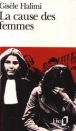 La Cause des femmes Le Temps des malentendus&nbsp;-&nbsp;Gisèle Halimi