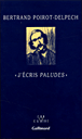 J'écris Paludes&nbsp;-&nbsp;Bertrand Poirot-Delpech