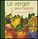 Le verger dans l'assiette&nbsp;-&nbsp;Yves Le Floch Soye