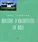 Maisons d'architectes en bois&nbsp;-&nbsp;Joël Cariou