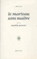 Le Marteau sans maitre Moulin premier&nbsp;-&nbsp;René Char