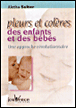 Pleurs et colères des enfants et des bébés&nbsp;-&nbsp;Aletha J. Solter