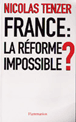 France, la réforme impossible ?&nbsp;-&nbsp;Nicolas Tenzer