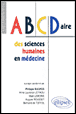 Abcdaire de sciences humaines en médecine&nbsp;-&nbsp;Collectif