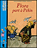 Flora part à Pékin