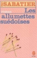 Les Allumettes suédoises&nbsp;-&nbsp;Robert Sabatier