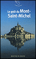 Le goût du Mont Saint Michel&nbsp;-&nbsp;Collectif
