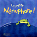 La petite nénuphare&nbsp;-&nbsp;Pascale Tortel-Brunet, Clémentine Collinet