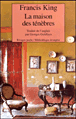 La maison des ténèbres&nbsp;-&nbsp;Francis King