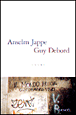 Guy Debord&nbsp;-&nbsp;Anselm Jappe