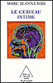 Le cerveau intime&nbsp;-&nbsp;Marc Jeannerod