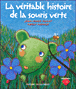 La véritable histoire de la souris verte&nbsp;-&nbsp;Jean-Marie Mulot, Karen Laborie