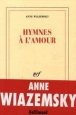 Hymnes à l'amour&nbsp;-&nbsp;Anne Wiazemsky