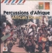 Afrique&nbsp;-&nbsp;Percussions d'Afrique