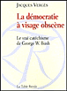 La démocratie à visage obscène&nbsp;-&nbsp;Jacques Vergès
