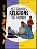 Les grandes religions du monde&nbsp;-&nbsp;Benoît Marchon, Jean-François Kieffer