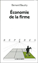Economie de la firme&nbsp;-&nbsp;Bernard Baudry