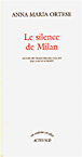 Le silence de Milan&nbsp;-&nbsp;Anna Maria Ortese
