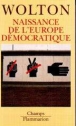 Naissance de l'Europe démocratique&nbsp;-&nbsp;Dominique Wolton