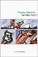 Vendez tout!&nbsp;-&nbsp;Franco Bernino