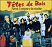Tetes De Bois