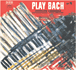 Jacques Loussier&nbsp;-&nbsp;Play Bach