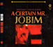 Antonio-Carlos Jobim&nbsp;-&nbsp;A certain Mr Jobim
