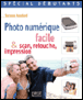 Photo numérique facile et scan, retouche et impression