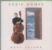Eddie Gomez&nbsp;-&nbsp;Next future