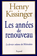 Les années de renouveau&nbsp;-&nbsp;Henry Kissinger