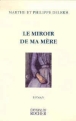 Le miroir de ma mère&nbsp;-&nbsp;Philippe Delerm, Marthe Delerm
