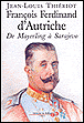 François Ferdinand d'Autriche Este&nbsp;-&nbsp;Jean-Louis Thiériot