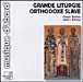 Choeur Rybine&nbsp;-&nbsp;Grande liturgie orthodoxe slave