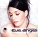 Eve Angeli&nbsp;-&nbsp;Aime moi