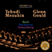 Glenn Gould, Yehudi Menuhin&nbsp;-&nbsp;Gould rencontre Menuhin