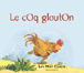 Le coq glouton&nbsp;-&nbsp;Robert Giraud