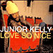 Junior Kelly&nbsp;-&nbsp;Love so nice